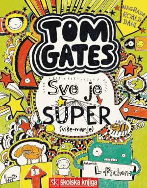 TOM GATES 3 - SVE JE SUPER (VIŠE-MANJE)